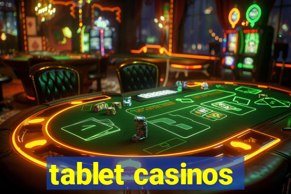 tablet casinos