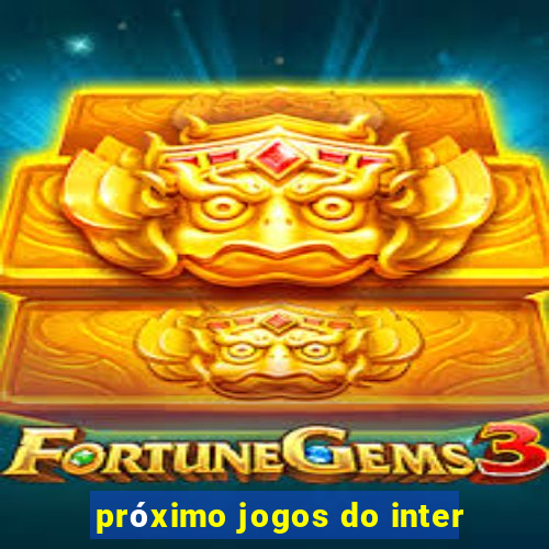 próximo jogos do inter