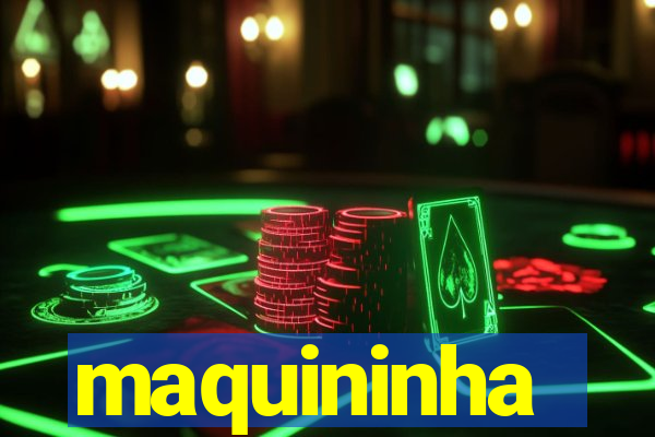 maquininha