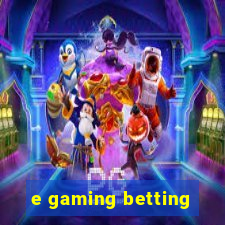 e gaming betting