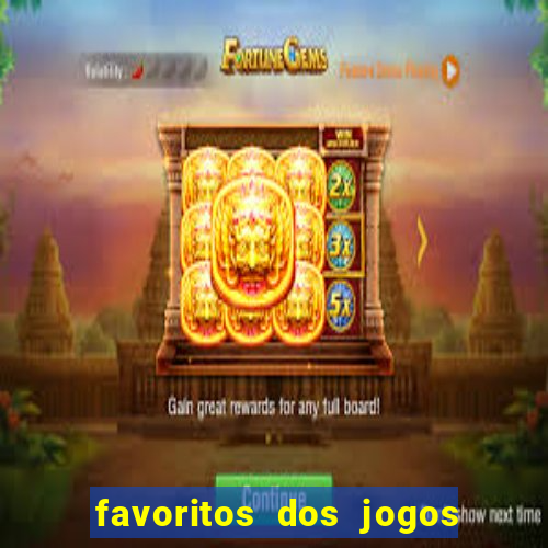 favoritos dos jogos de hoje