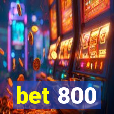 bet 800