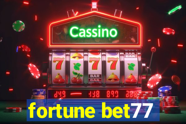 fortune bet77