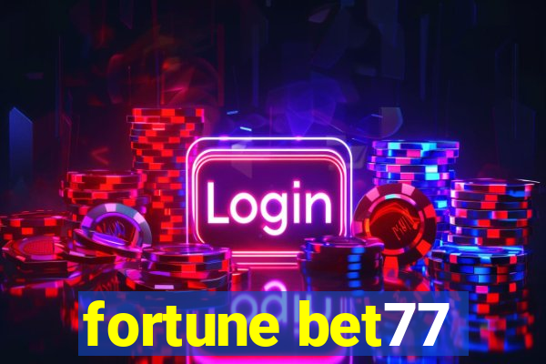 fortune bet77