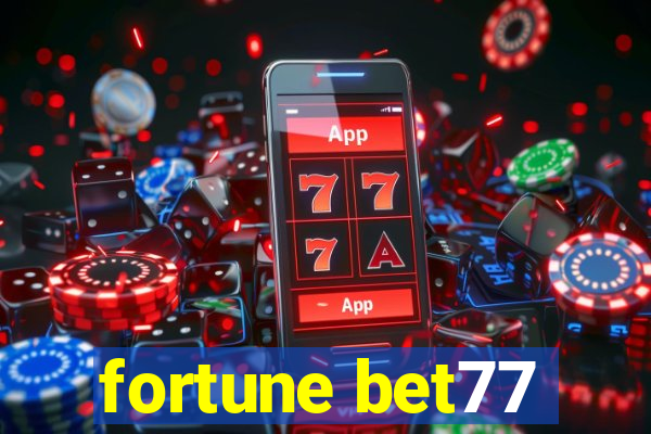 fortune bet77