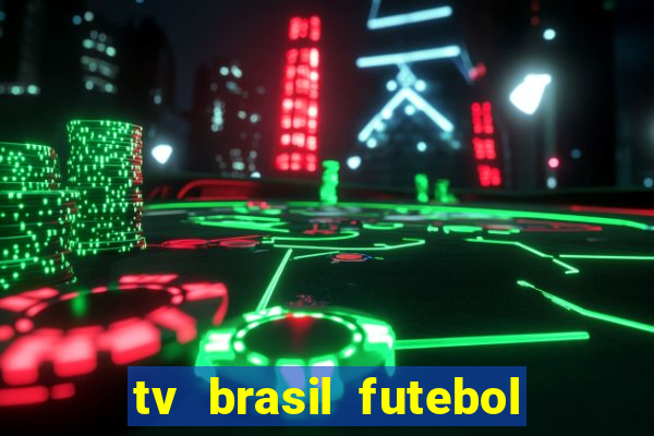 tv brasil futebol da hora