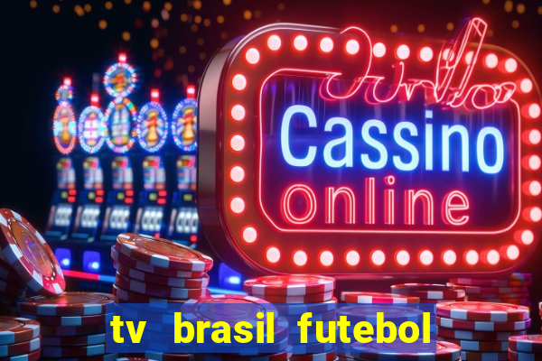 tv brasil futebol da hora