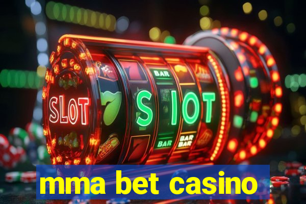 mma bet casino