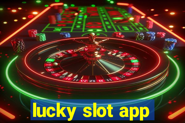 lucky slot app