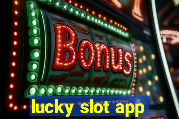 lucky slot app