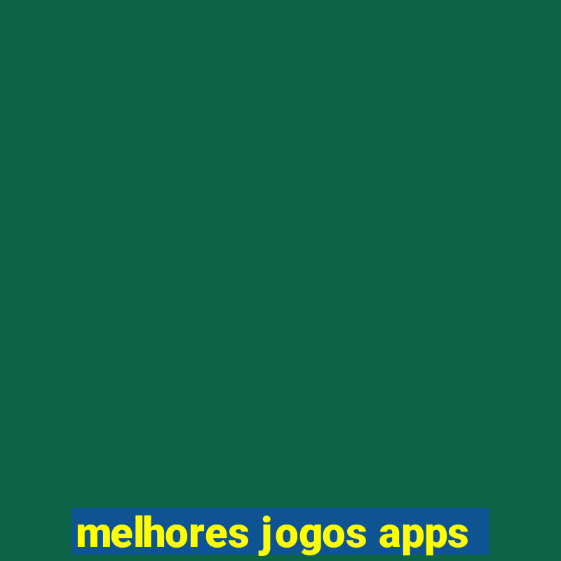 melhores jogos apps