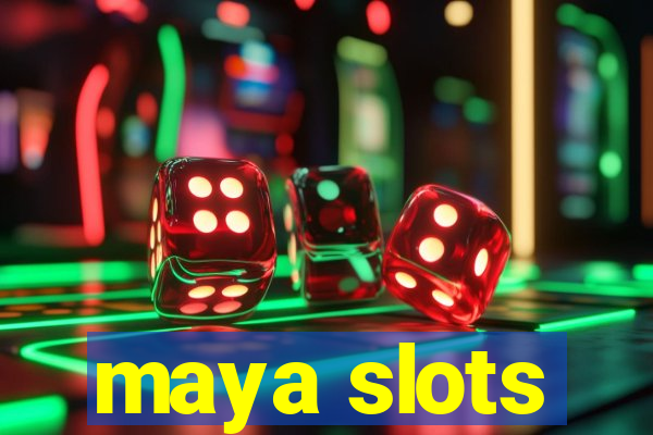 maya slots