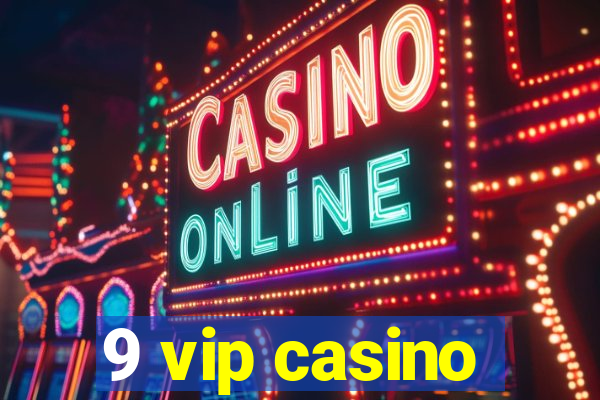 9 vip casino