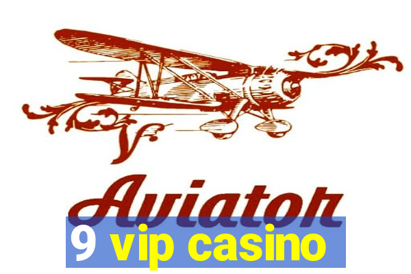 9 vip casino