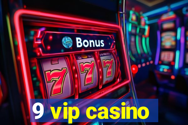 9 vip casino