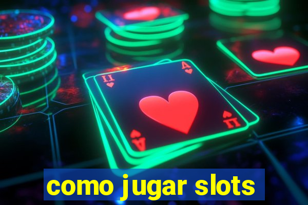 como jugar slots