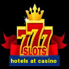 hotels at casino