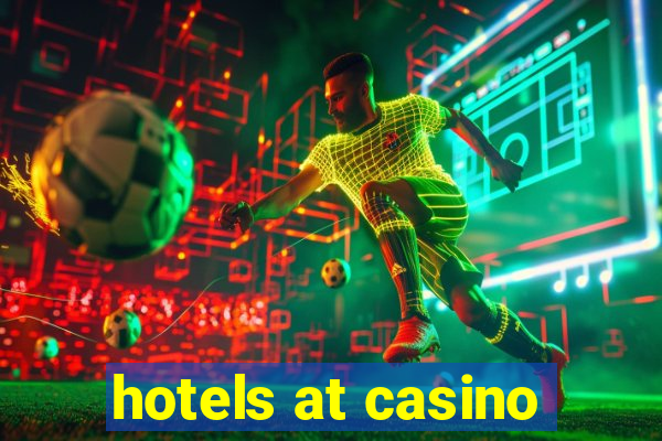 hotels at casino