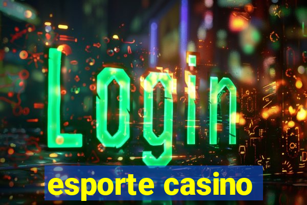 esporte casino