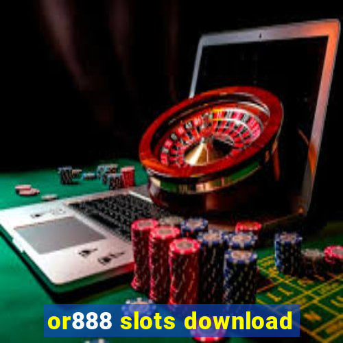 or888 slots download