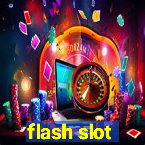 flash slot