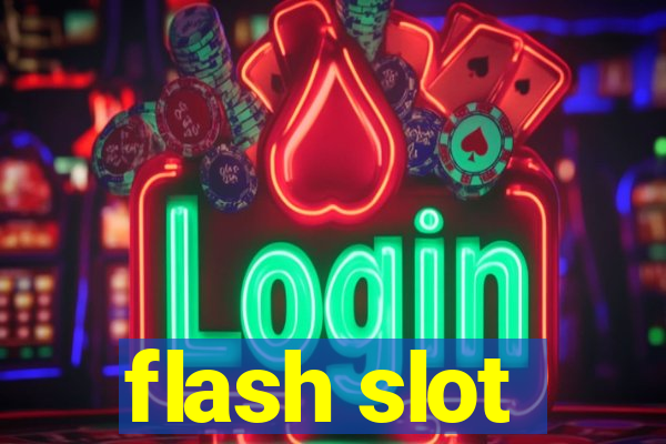 flash slot