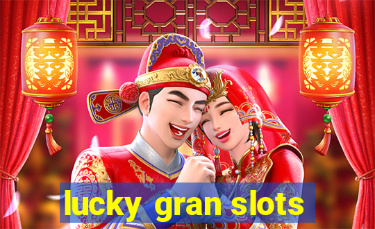 lucky gran slots