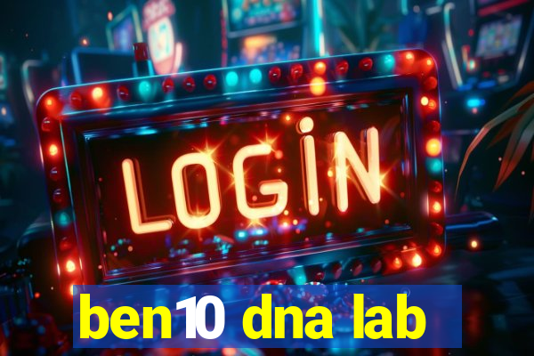 ben10 dna lab