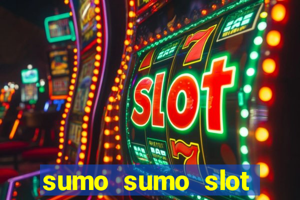 sumo sumo slot free play