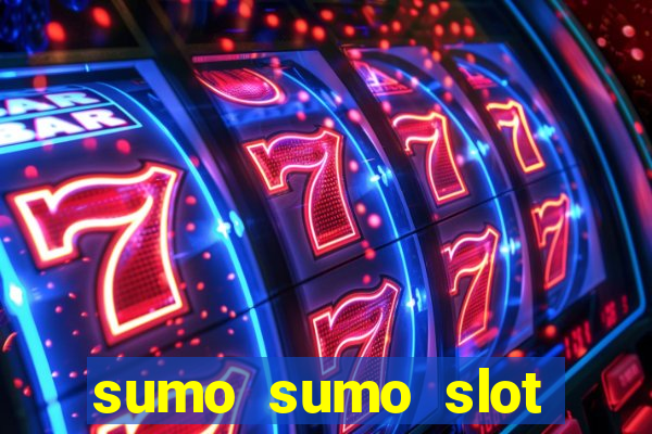 sumo sumo slot free play