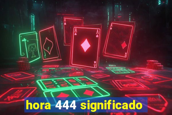 hora 444 significado