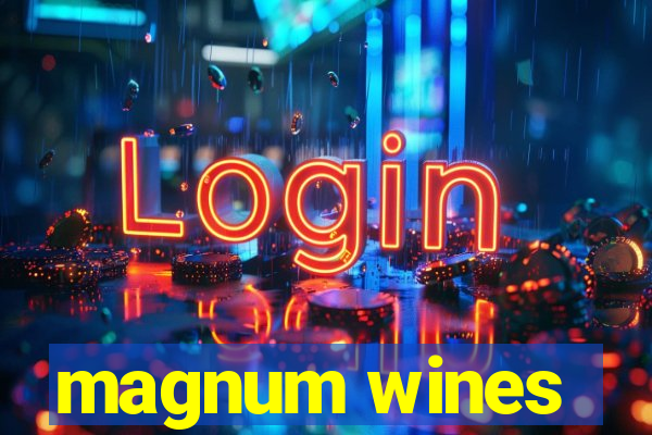 magnum wines