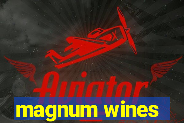 magnum wines