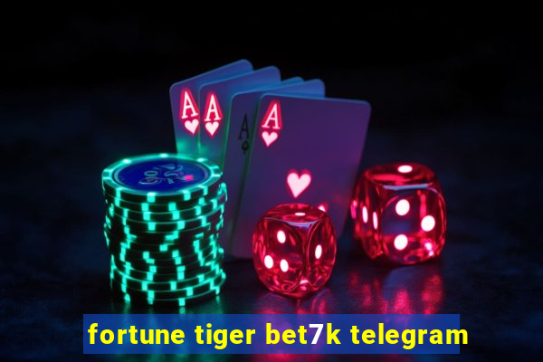 fortune tiger bet7k telegram