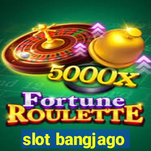 slot bangjago