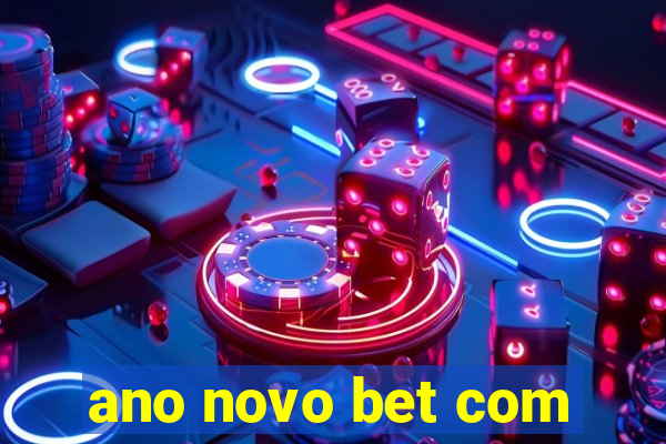 ano novo bet com