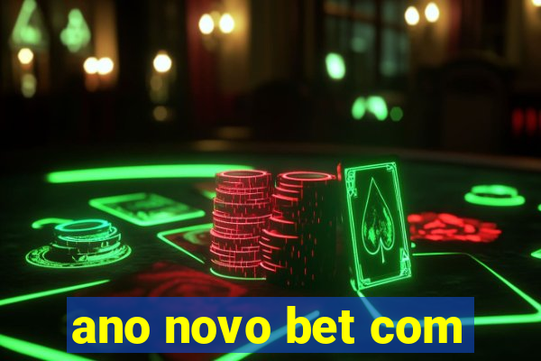 ano novo bet com