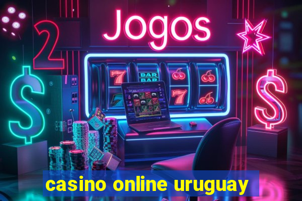 casino online uruguay