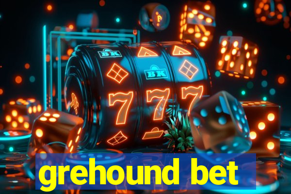 grehound bet