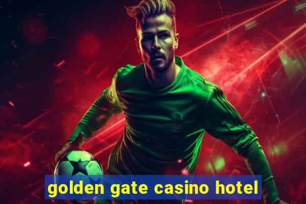 golden gate casino hotel