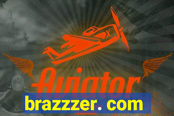 brazzzer. com