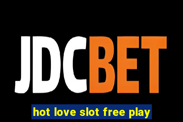 hot love slot free play