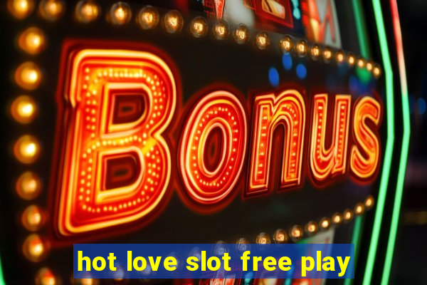 hot love slot free play