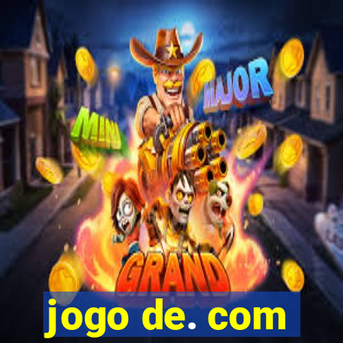 jogo de. com