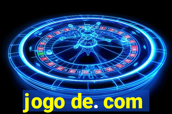 jogo de. com