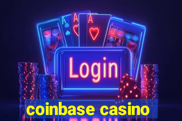 coinbase casino