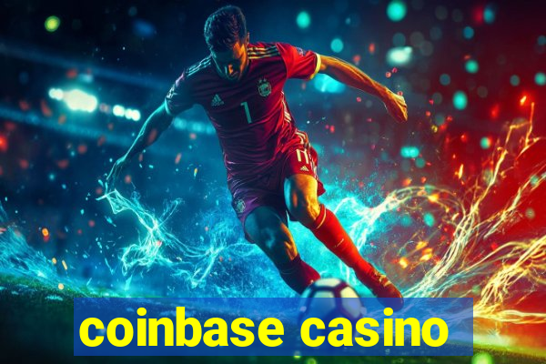 coinbase casino