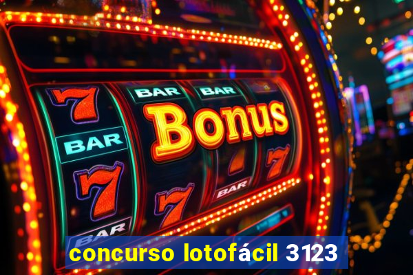 concurso lotofácil 3123