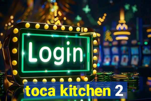 toca kitchen 2