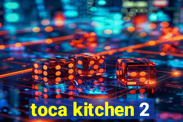 toca kitchen 2